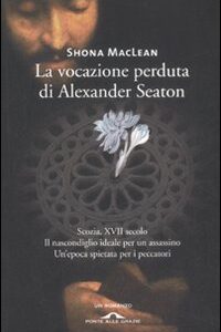 Libro vocazione perduta di Alexander Seaton di Shona MacLean - ean 9788879289801 - Ponte alle Grazie