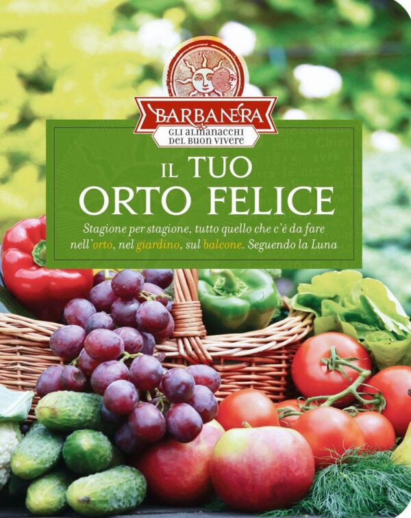Libro tuo orto felice di  - ean 9788879320443 - Barbanera