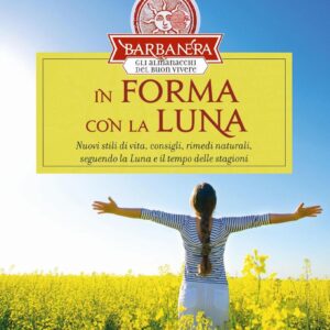 Libro In forma con la luna. Nuovi stili di vita
