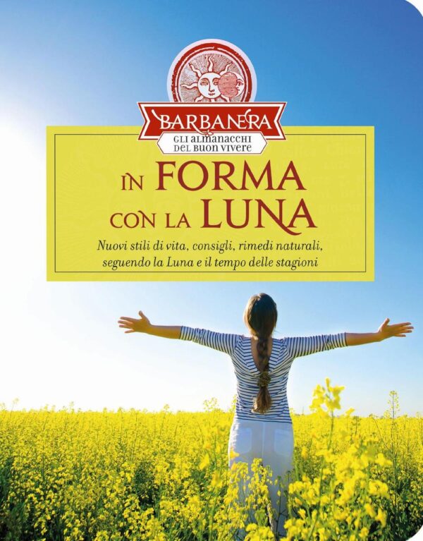 Libro In forma con la luna. Nuovi stili di vita