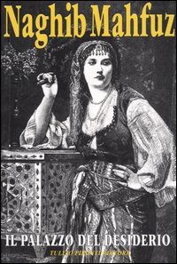 Libro palazzo del desiderio. La trilogia del Cairo di Nagib Mahfuz - ean 9788879371803 - Tullio Pironti