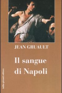 Libro sangue di Napoli di Jean Grualt - ean 9788879373654 - Tullio Pironti