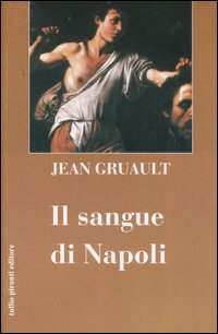 Libro sangue di Napoli di Jean Grualt - ean 9788879373654 - Tullio Pironti