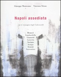 Libro Napoli assediata di Giuseppe Montesano; Vincenzo Trione - ean 9788879373913 - Tullio Pironti