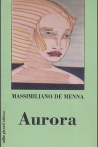 Libro Aurora di Massimiliano De Menna - ean 9788879373968 - Tullio Pironti