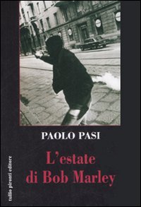 Libro estate di Bob Marley di Paolo Pasi - ean 9788879374019 - Tullio Pironti