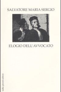 Libro Elogio dell'avvocato di Salvatore Maria Sergio - ean 9788879374033 - Tullio Pironti