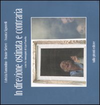 Libro In direzione ostinata e contraria di Fabrizia Ramondino; Renate Siebert; Assunta Signorelli - ean 9788879374187 - Tullio Pironti
