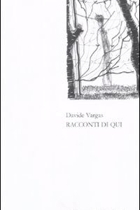 Libro Racconti di qui di Davide Vargas - ean 9788879374545 - Tullio Pironti