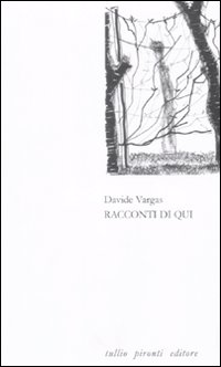 Libro Racconti di qui di Davide Vargas - ean 9788879374545 - Tullio Pironti