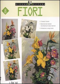 Libro Fiori di  - ean 9788879443852 - L'Airone Editrice Roma