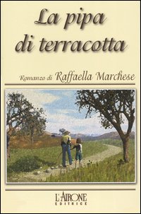 Libro pipa di terracotta di Raffaella Marchese - ean 9788879446518 - L'Airone Editrice Roma