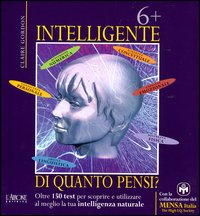 Libro Sei più intelligente di quanto pensi? Oltre 150 test per scoprire e utilizzare al meglio la tua intelligenza naturale di Claire Gordon - ean 9788879446594 - L'Airone Editrice Roma