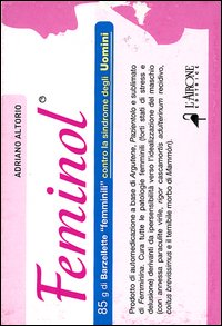 Libro Feminol. 85 g di barzellette «femminili» contro la sindrome degli uomini di Adriano Altorio - ean 9788879446754 - L'Airone Editrice Roma