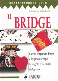 Libro bridge di Riccardo Vandoni - ean 9788879446990 - L'Airone Editrice Roma