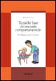 Libro Tecniche base del metodo comportamentale. Per l'handicap grave e l'autismo di Richard M. Foxx - ean 9788879461658 - Erickson