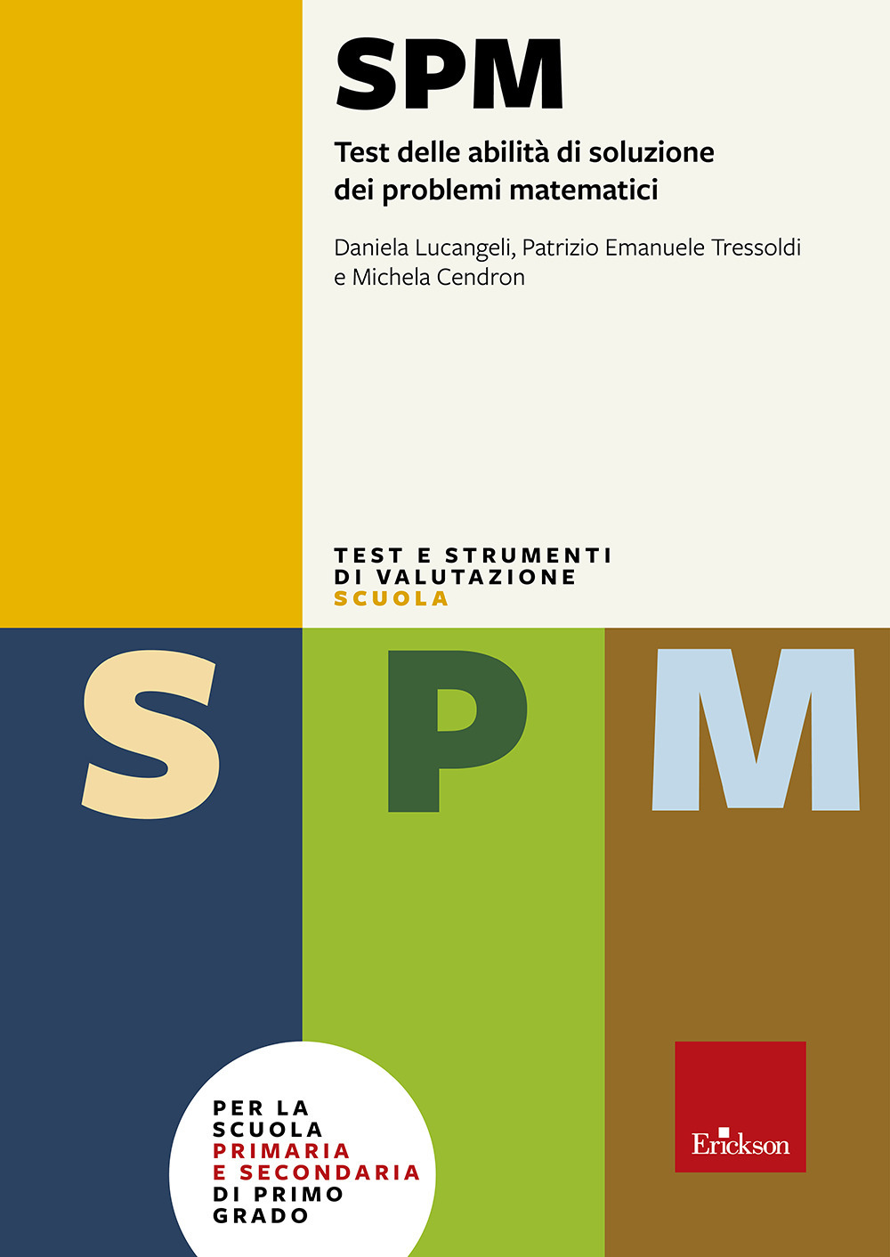 Libro Test SPM. Test delle abilità di soluzione dei problemi matematici. Con protocolli di Daniela Lucangeli; Patrizio Emanuele Tressoldi; Michela Cendron - ean 9788879462341 - Erickson
