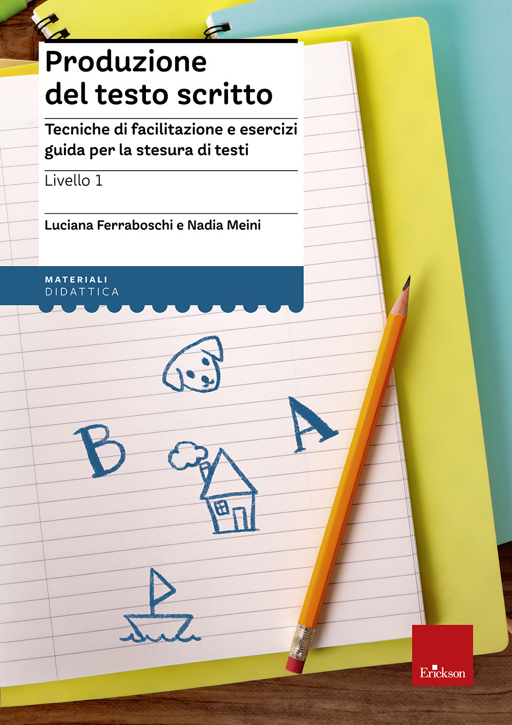 Libro Produzione del testo scritto. 1° livello. Dalla parola alla frase di Luciana Ferraboschi; Nadia Meini - ean 9788879462402 - Erickson