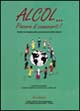 Libro Alcol... Piacere di conoscerti. Guida ecologica alla promozione della salute di  - ean 9788879463584 - Erickson