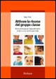 Libro Attivare le risorse del gruppo classe. Nuove strategie per l'apprendimento reciproco e la crescita personale di Mario Polito - ean 9788879463638 - Erickson