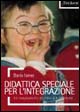 Libro Didattica speciale per l'integrazione. Un insegnamento sensibile alle differenze di Dario Ianes - ean 9788879463843 - Erickson