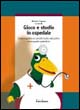 Libro Gioco e studio in ospedale. Creare e gestire un servizio ludico-educativo in un reparto pediatrico di  - ean 9788879463904 - Erickson