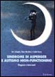 Libro Sindrome di Asperger e autismo high-functionning. Diagnosi e interventi di  - ean 9788879464222 - Erickson