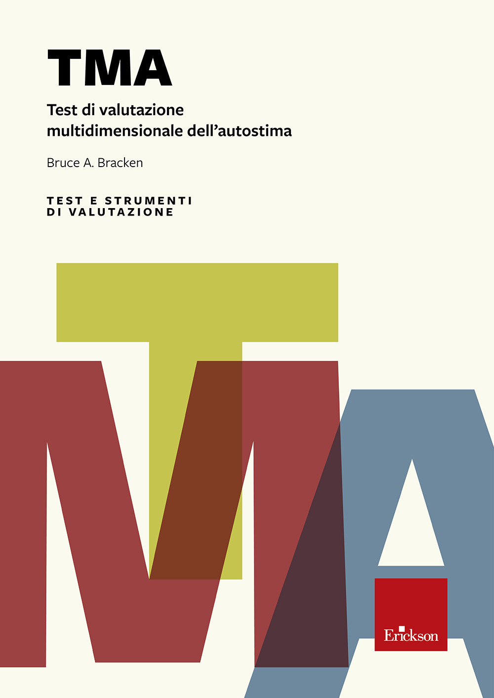 Libro TMA. Test di valutazione multidimensionale dell'autostima di Bruce A. Bracken - ean 9788879465199 - Erickson