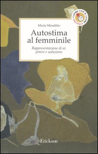 Libro Autostima al femminile. Rappresentazione di sé