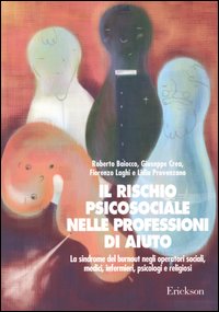 Libro rischio psicosociale nelle professioni di aiuto. La sindrome del burnout negli operatori sociali