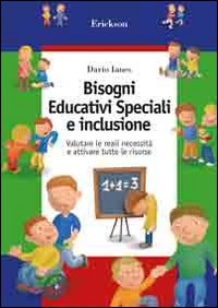 Libro Bisogni educativi speciali e inclusione. Valutare le reali necessità e attivare tutte le risorse di Dario Ianes - ean 9788879468152 - Erickson