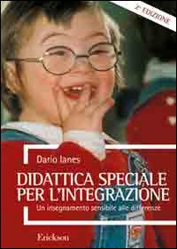 Libro Didattica speciale per l'integrazione. Un insegnamento sensibile alle differenze di Dario Ianes - ean 9788879468596 - Erickson