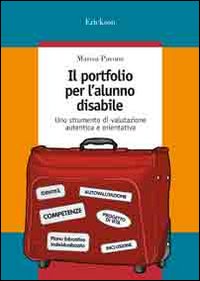 Libro portfolio per l'alunno disabile. Uno strumento di valutazione autentica e orientativa di Marisa Pavone - ean 9788879468992 - Erickson