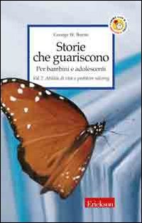 Libro Storie che guariscono. Per bambini e adolescenti di George W. Burns - ean 9788879469197 - Erickson