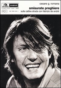 Libro Smisurate preghiere. Sulla cattiva strada con Fabrizio De André di Cesare G. Romana - ean 9788879663946 - Arcana