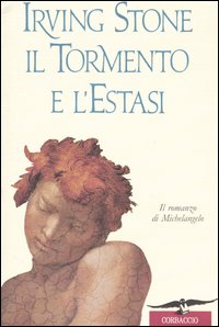 Libro tormento e l'estasi. Il romanzo di Michelangelo di Irving Stone - ean 9788879721998 - Corbaccio