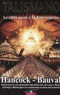Libro Talismano. Le città sacre e la fede segreta di Graham Hancock; Robert Bauval - ean 9788879722230 - Corbaccio