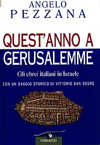 Libro Quest'anno a Gerusalemme. Gli ebrei italiani in Israele di Angelo Pezzana - ean 9788879722315 - Corbaccio
