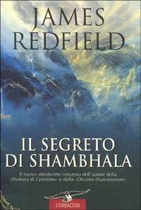 Libro segreto di Shambhala di James Redfield - ean 9788879722728 - Corbaccio
