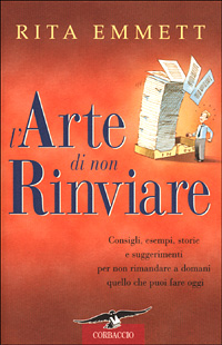 Libro arte di non rinviare di Rita Emmett - ean 9788879724548 - Corbaccio