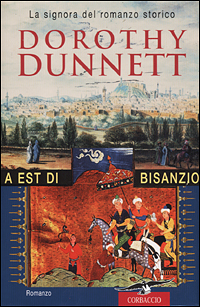 Libro A est di Bisanzio di Dorothy Dunnett - ean 9788879724722 - Corbaccio