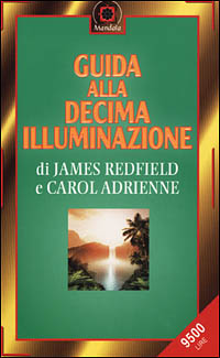 Libro Guida alla decima illuminazione di James Redfield; Carol Adrienne - ean 9788879724814 - Corbaccio