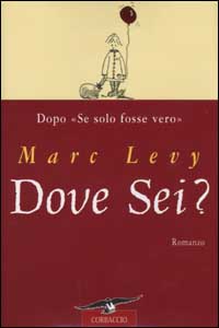 Libro Dove sei? di Marc Levy - ean 9788879724869 - Corbaccio
