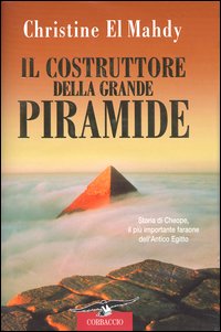 Libro costruttore della grande piramide. Storia di Cheope