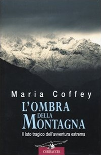 Libro ombra della montagna di Maria Coffey - ean 9788879725293 - Corbaccio