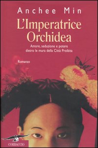 Libro imperatrice Orchidea di Anchee Min - ean 9788879725545 - Corbaccio