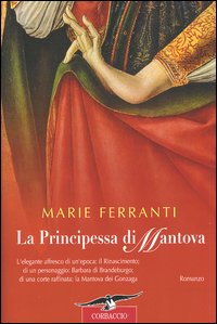 Libro principessa di Mantova di Marie Ferranti - ean 9788879726023 - Corbaccio