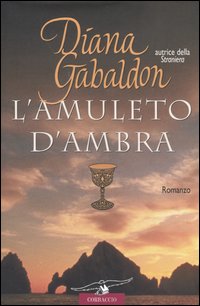 Libro amuleto d'ambra di Diana Gabaldon - ean 9788879726085 - Corbaccio