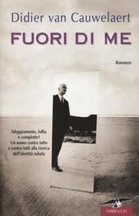 Libro Fuori di me di Didier Van Cauwelaert - ean 9788879726443 - Corbaccio