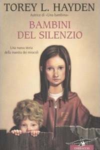 Libro Bambini del silenzio di Torey L. Hayden - ean 9788879726580 - Corbaccio